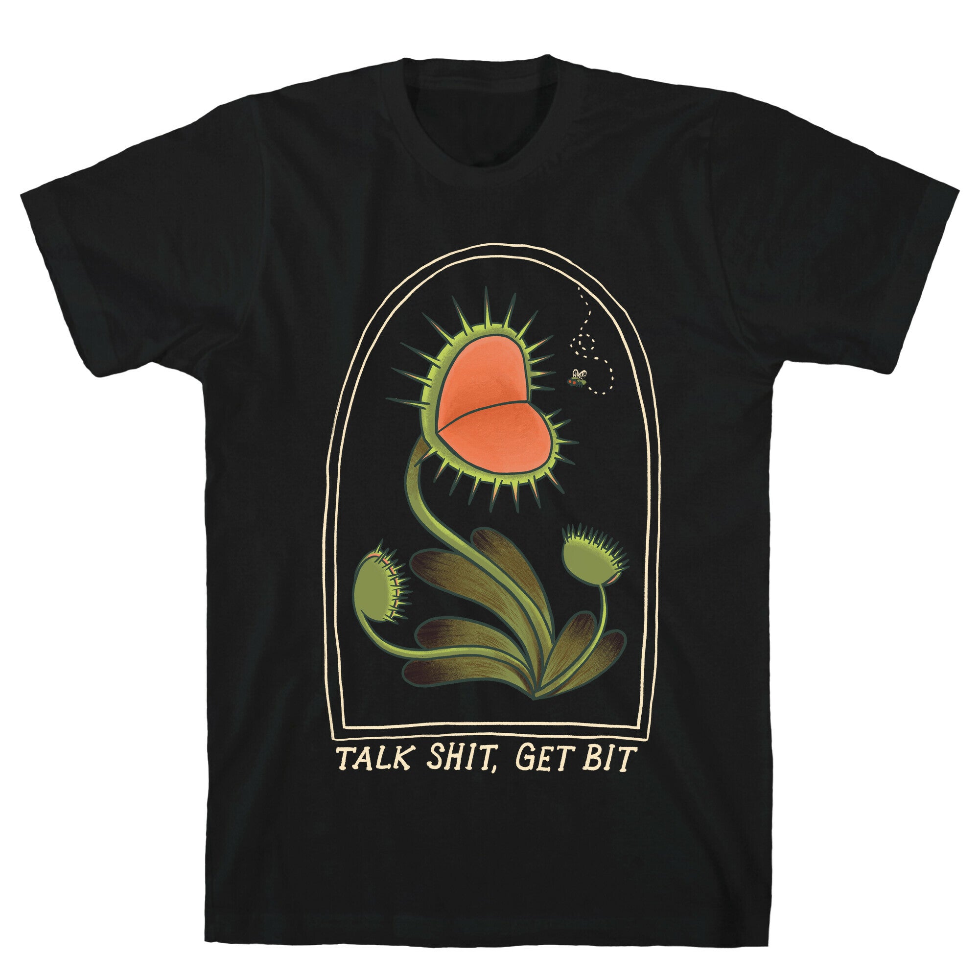Talk Shit, Get Bit Venus Flytrap T-Shirt